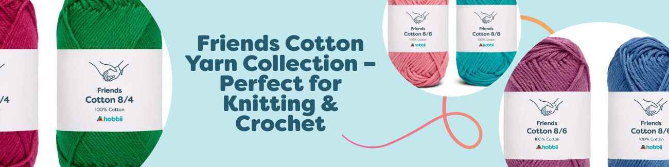 Friends Cotton Yarn Collection – Perfect for Knitting & Crochet
