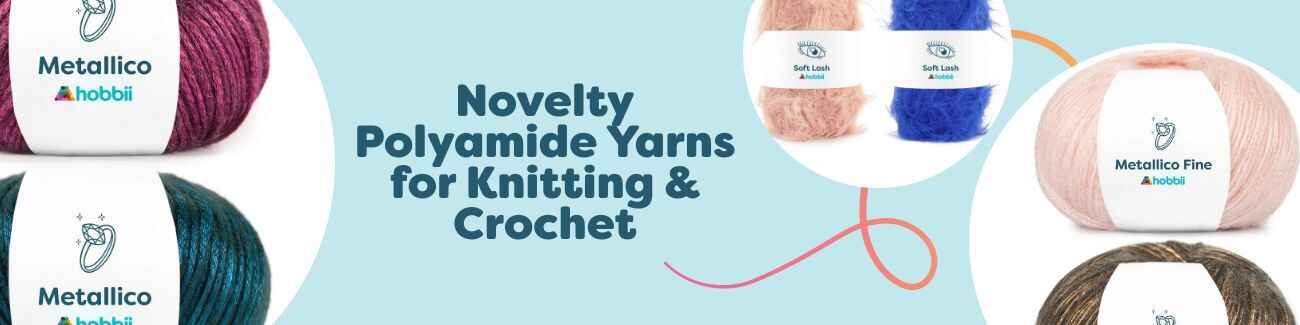 Novelty Polyamide Yarns for Knitting & Crochet