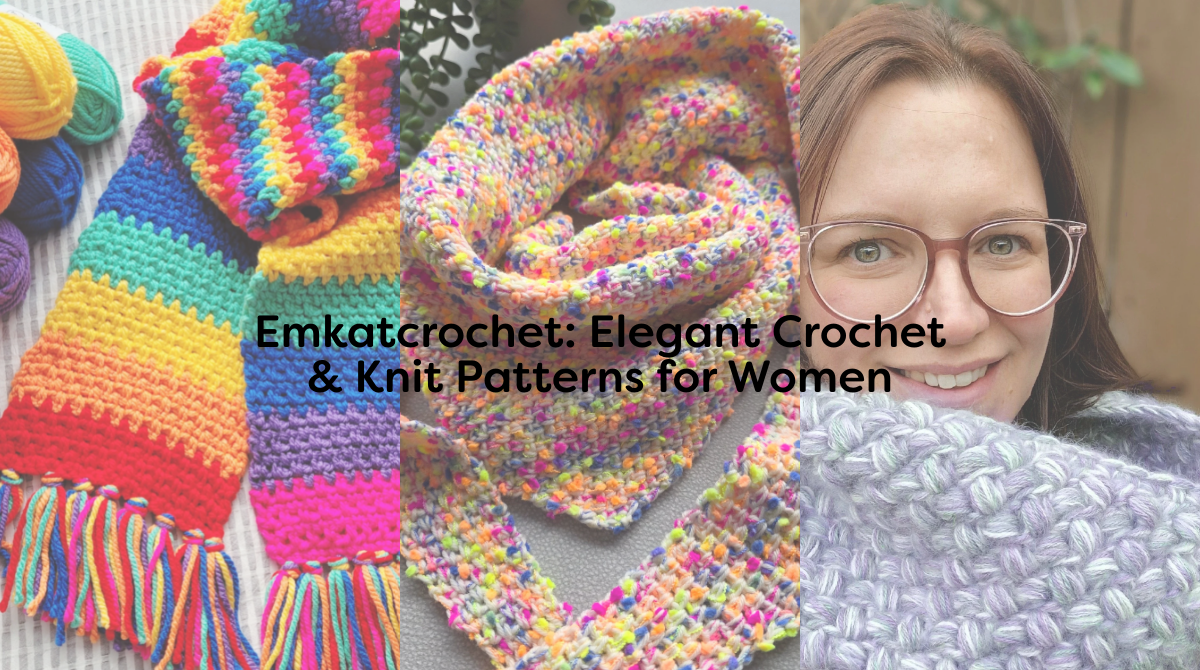 Emkatcrochet: Elegant Crochet & Knit Patterns for Women