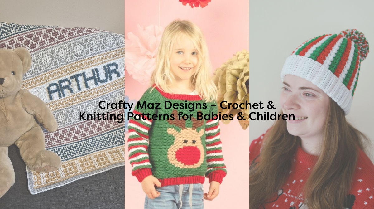 Crafty Maz Designs – Crochet & Knitting Patterns for Babies & Children