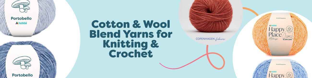 Cotton & Wool Blend Yarns for Knitting & Crochet