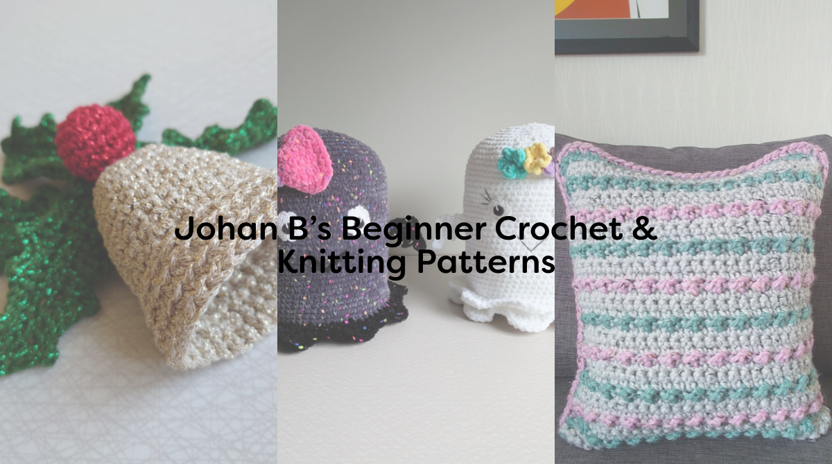 Johan B’s Beginner Crochet & Knitting Patterns
