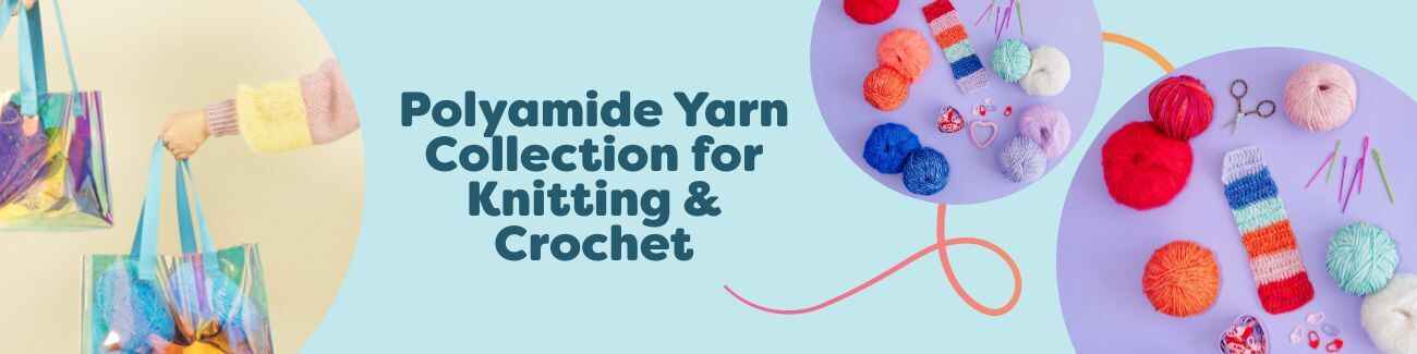 Polyamide Yarn Collection for Knitting & Crochet