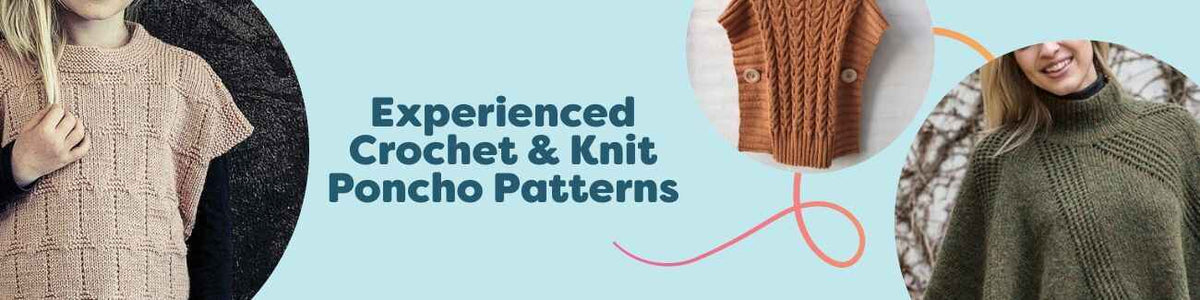 Experienced Crochet & Knit Poncho Patterns