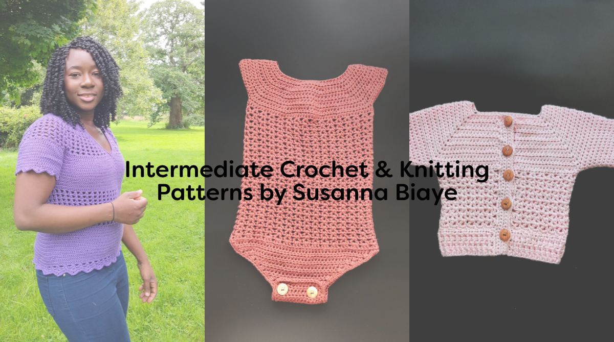 Intermediate Crochet & Knitting Patterns by Susanna Biaye