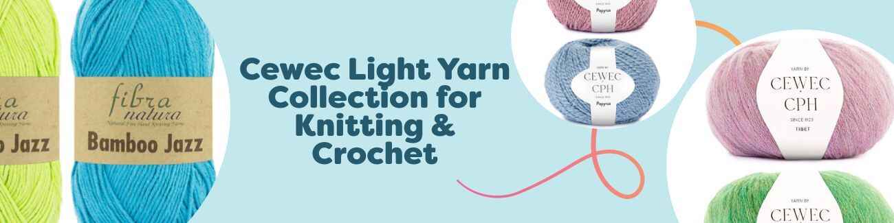 Cewec Light Yarn Collection for Knitting & Crochet