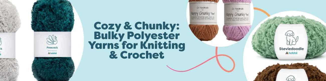 Cozy & Chunky: Bulky Polyester Yarns for Knitting & Crochet
