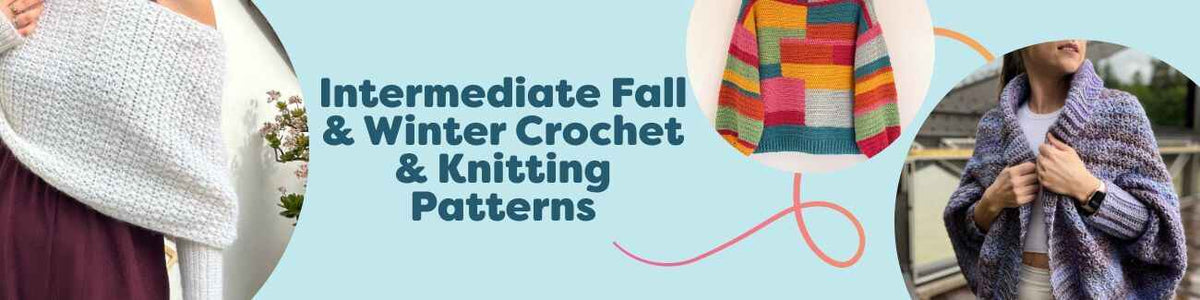 Intermediate Fall & Winter Crochet & Knitting Patterns