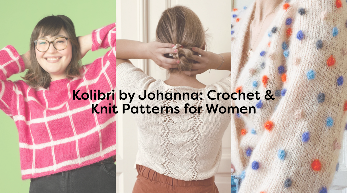 Kolibri by Johanna: Crochet & Knit Patterns for Women