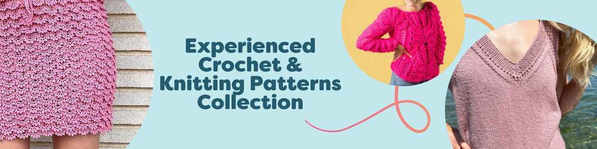 Experienced Crochet & Knitting Patterns Collection