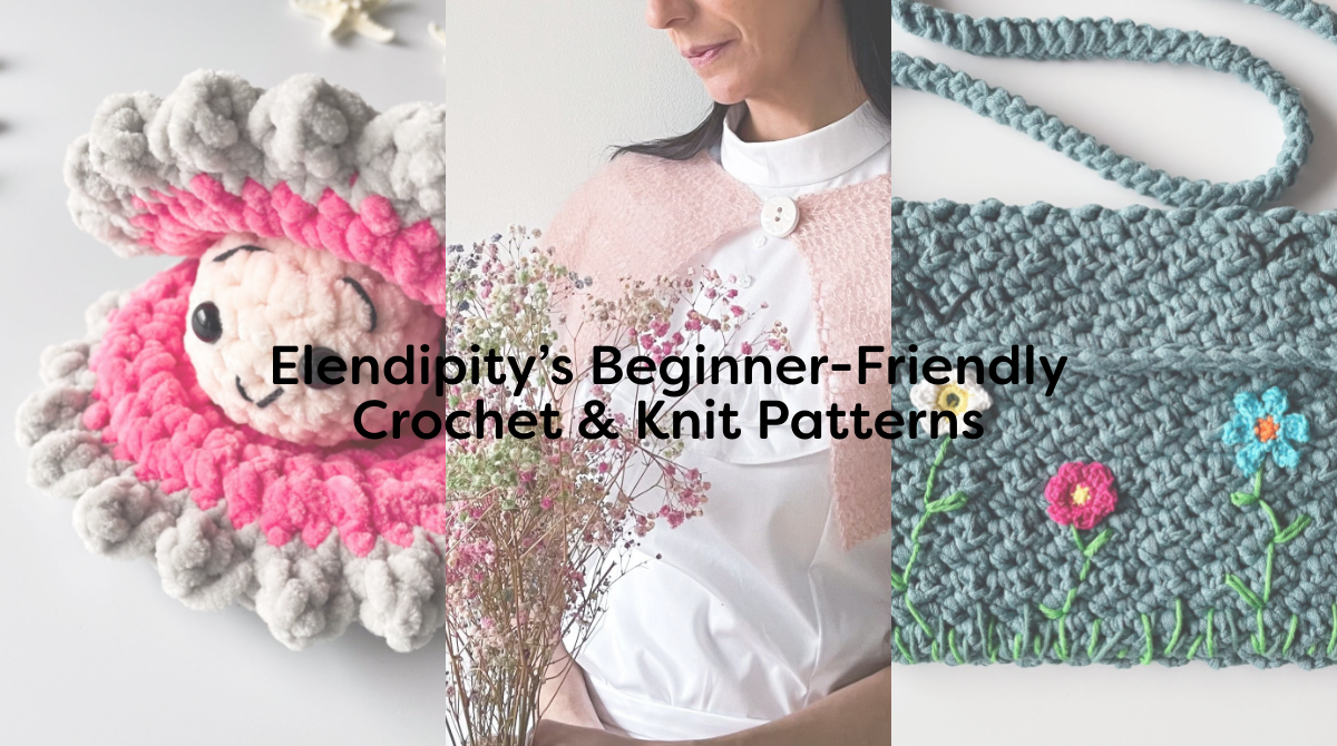 Elendipity’s Beginner-Friendly Crochet & Knit Patterns