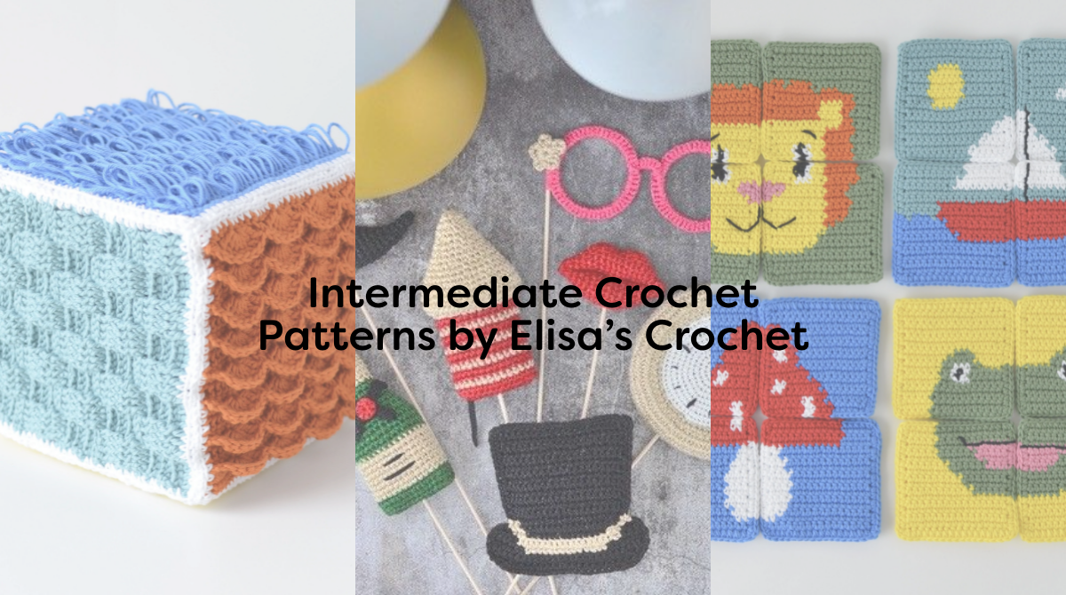 Intermediate Crochet Patterns by Elisa’s Crochet