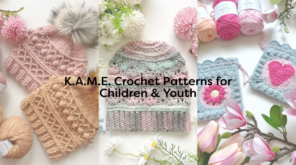 K.A.M.E. Crochet Patterns for Children & Youth