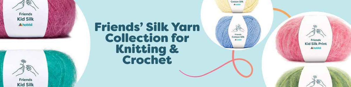 Friends’ Silk Yarn Collection for Knitting & Crochet