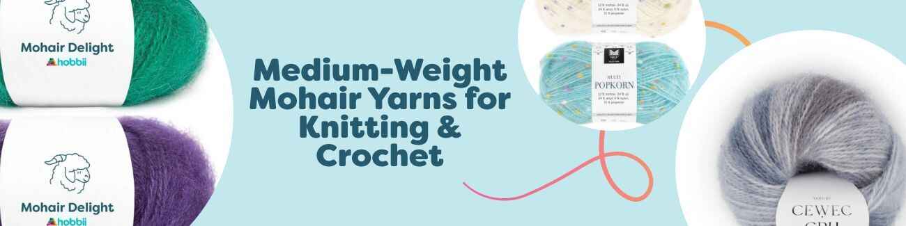 Medium-Weight Mohair Yarns for Knitting & Crochet