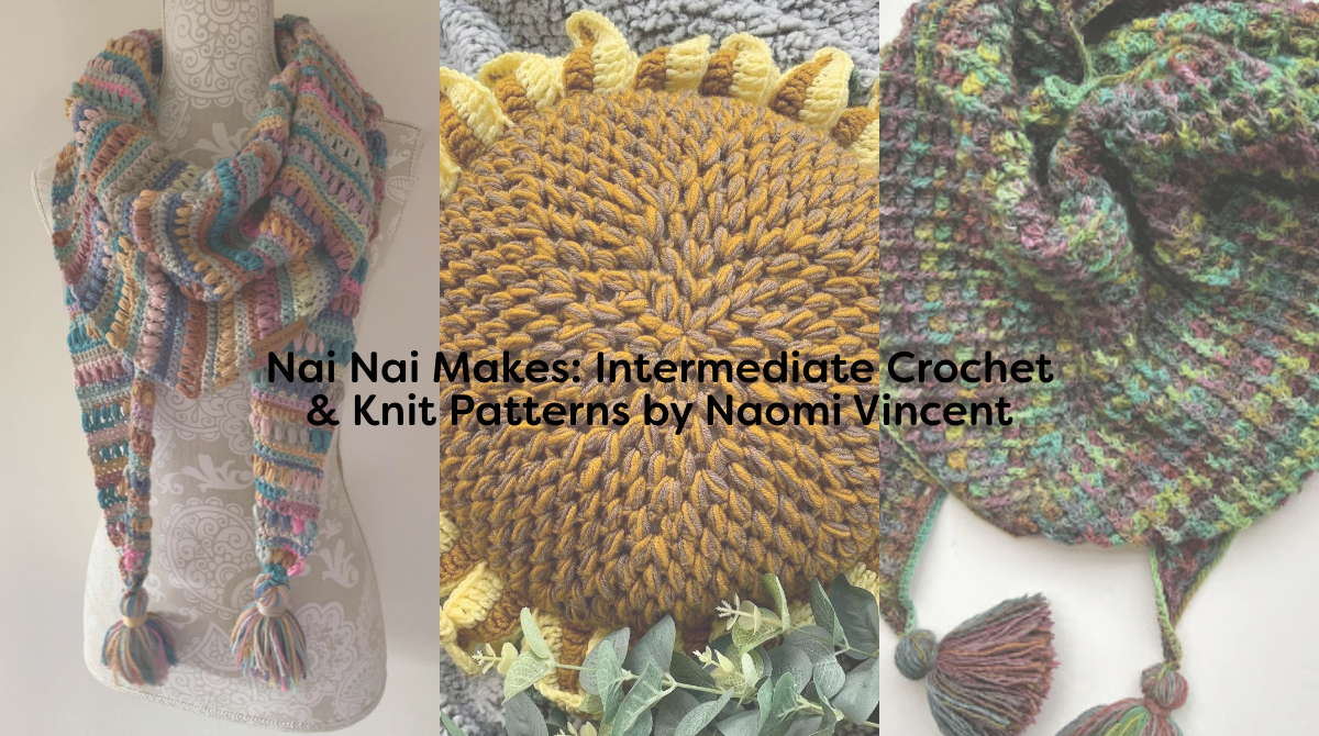 Nai Nai Makes: Intermediate Crochet & Knit Patterns by Naomi Vincent