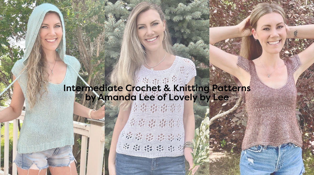 Intermediate Crochet & Knitting Patterns by Amanda Lee of Lovely by Lee