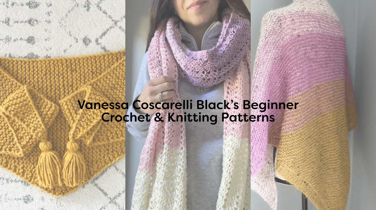 Vanessa Coscarelli Black’s Beginner Crochet & Knitting Patterns