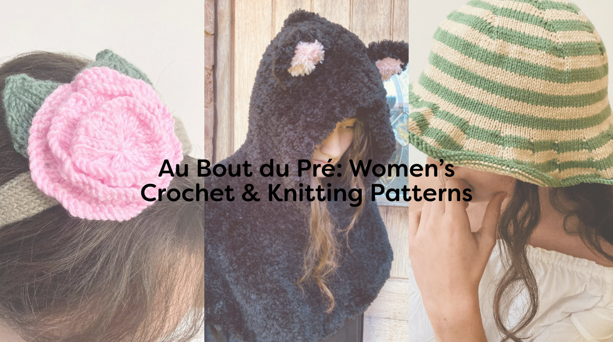 Au Bout du Pré: Women’s Crochet & Knitting Patterns
