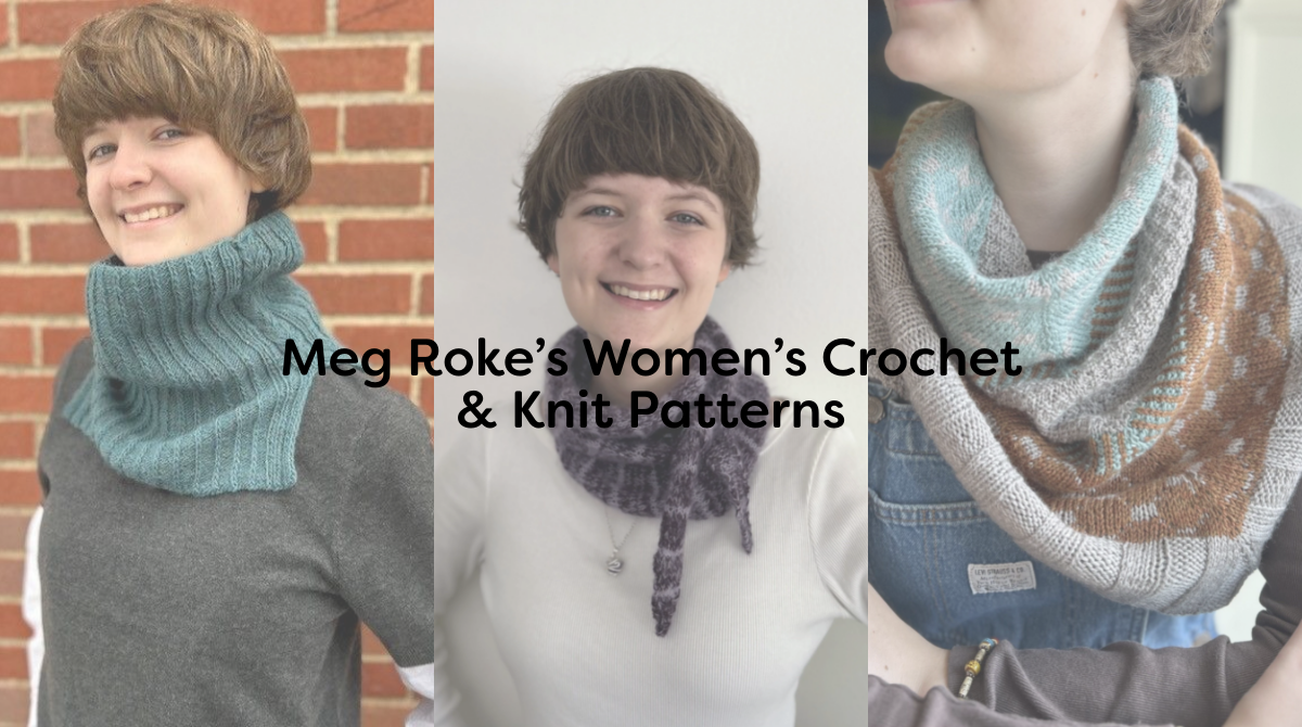 Meg Roke’s Women’s Crochet & Knit Patterns