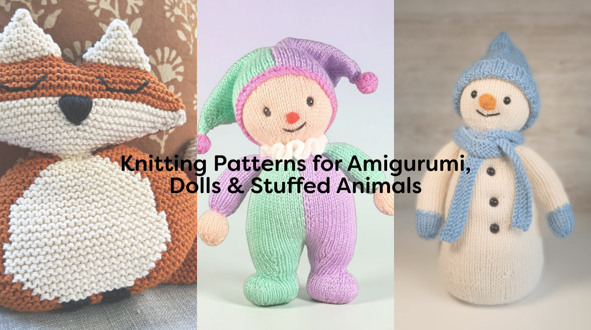 Knitting Patterns for Amigurumi, Dolls & Stuffed Animals