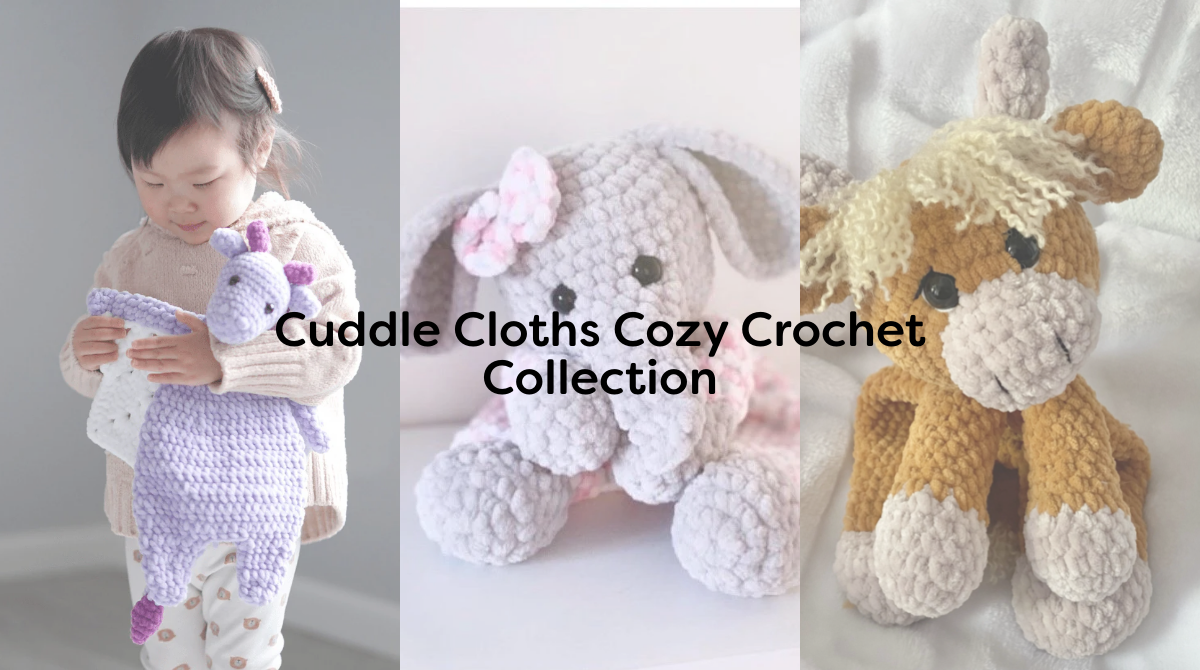 Cuddle Cloths Cozy Crochet Collection