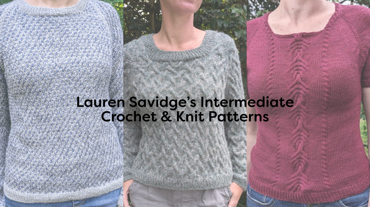 Lauren Savidge’s Intermediate Crochet & Knit Patterns