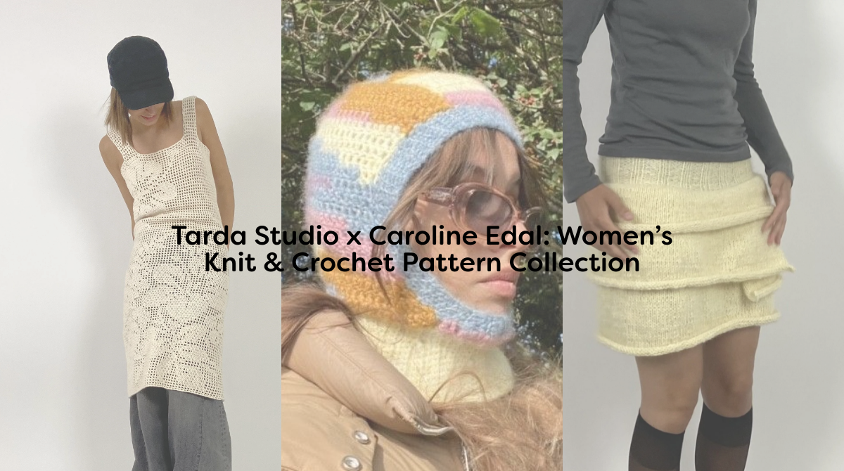 Tarda Studio x Caroline Edal: Women’s Knit & Crochet Pattern Collection