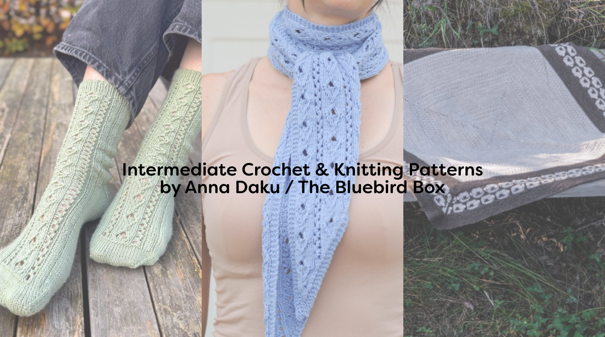 Intermediate Crochet & Knitting Patterns by Anna Daku / The Bluebird Box