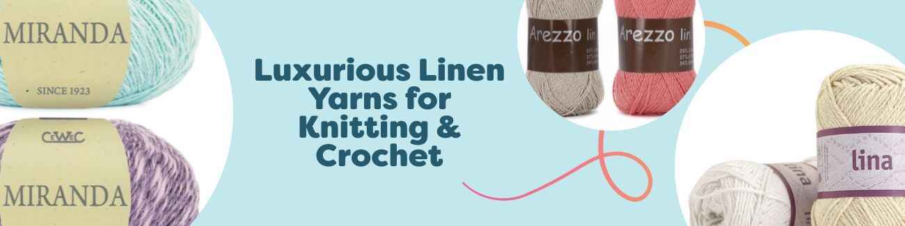 Luxurious Linen Yarns for Knitting & Crochet