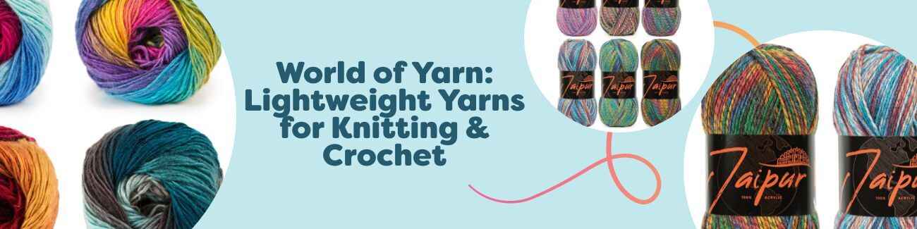 World of Yarn: Lightweight Yarns for Knitting & Crochet