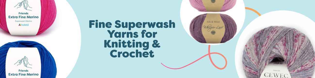Fine Superwash Yarns for Knitting & Crochet