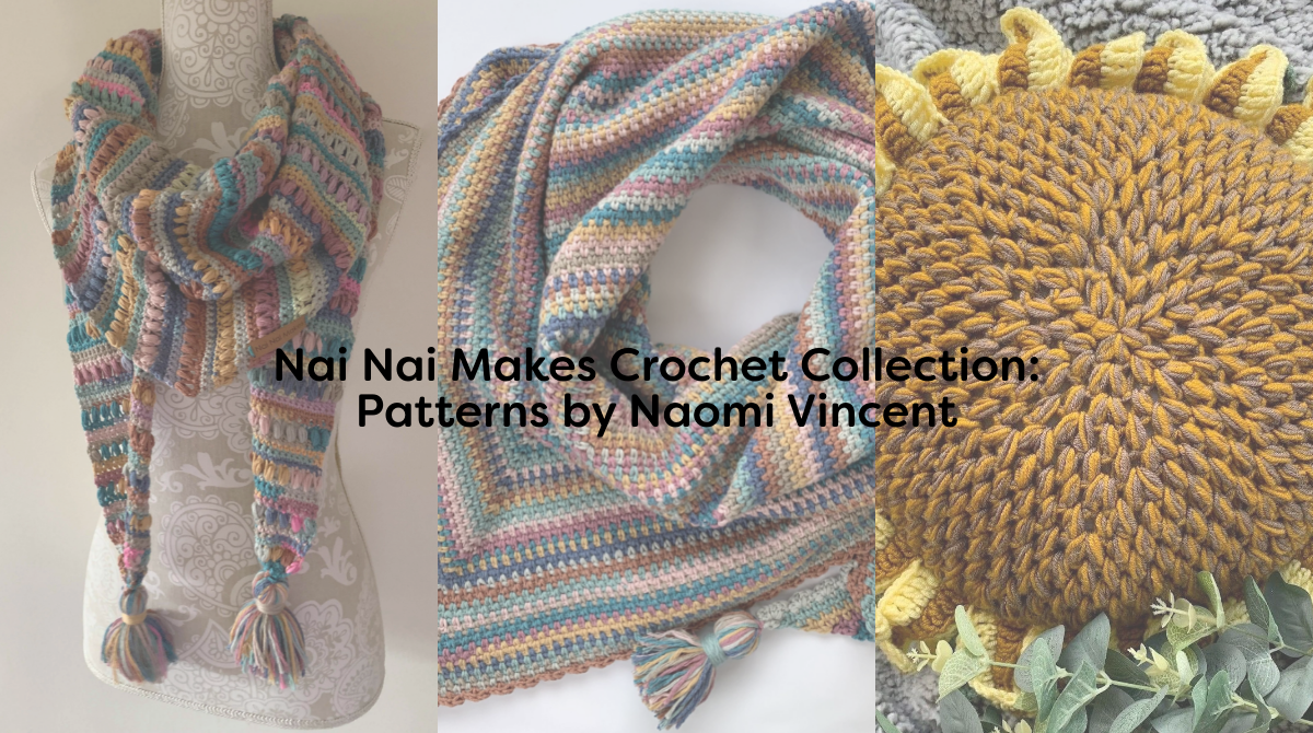 Nai Nai Makes Crochet Collection: Patterns by Naomi Vincent