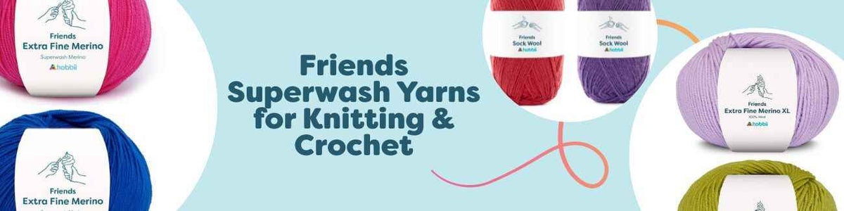 Friends Superwash Yarns for Knitting & Crochet