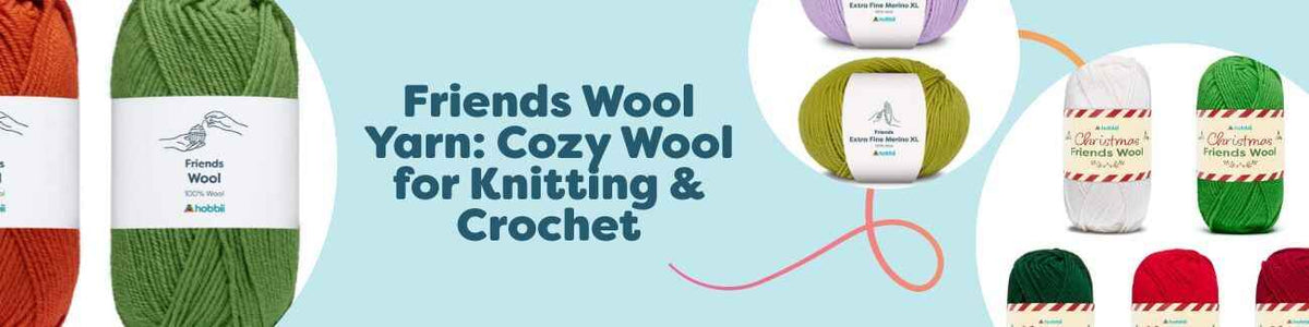 Friends Wool Yarn: Cozy Wool for Knitting & Crochet
