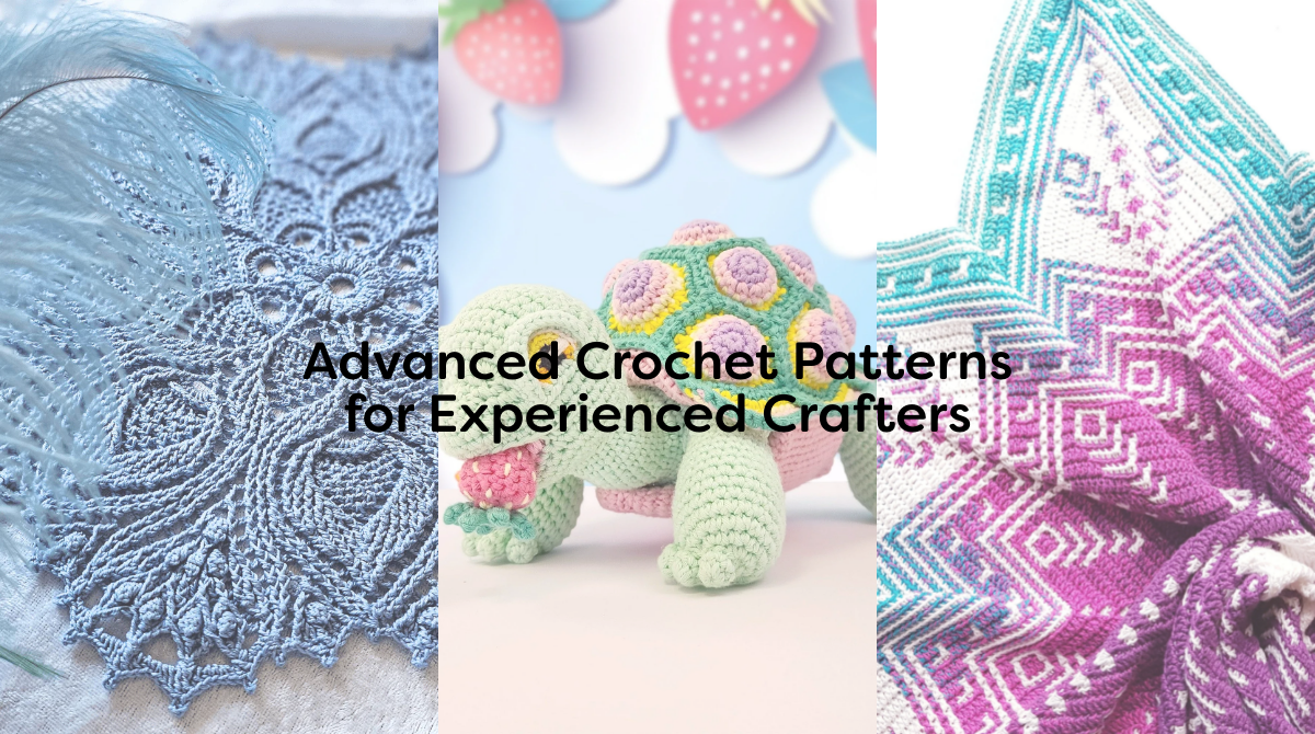 Advanced Crochet Patterns for Experienced Crafters