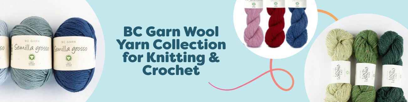 BC Garn Wool Yarn Collection for Knitting & Crochet
