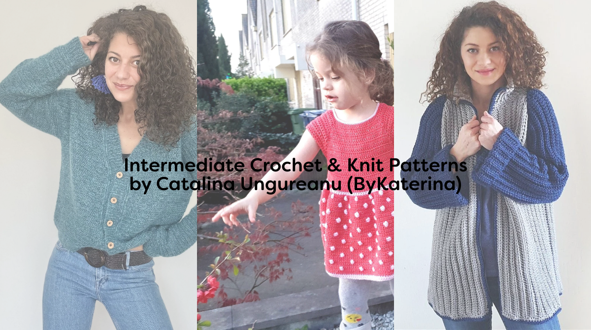 Intermediate Crochet & Knit Patterns by Catalina Ungureanu (ByKaterina)