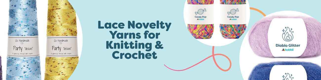 Lace Novelty Yarns for Knitting & Crochet