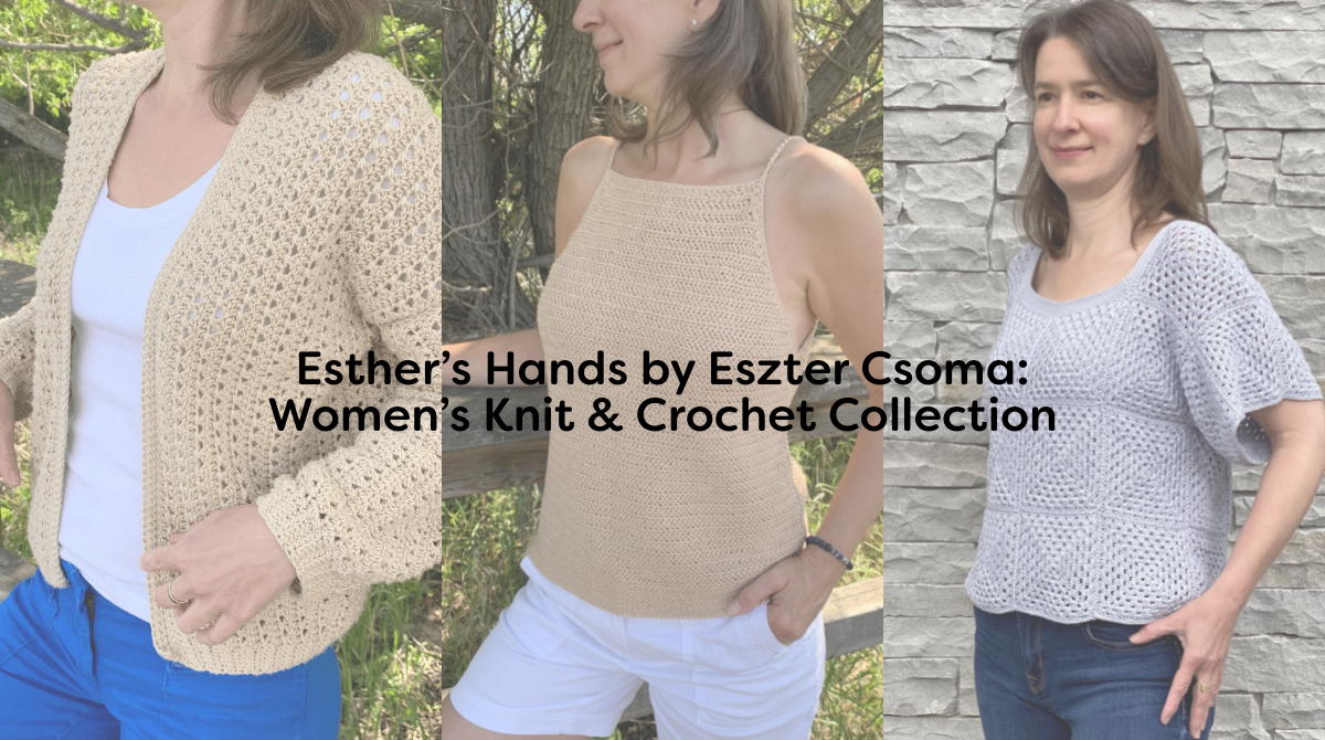 Esther’s Hands by Eszter Csoma: Women’s Knit & Crochet Collection