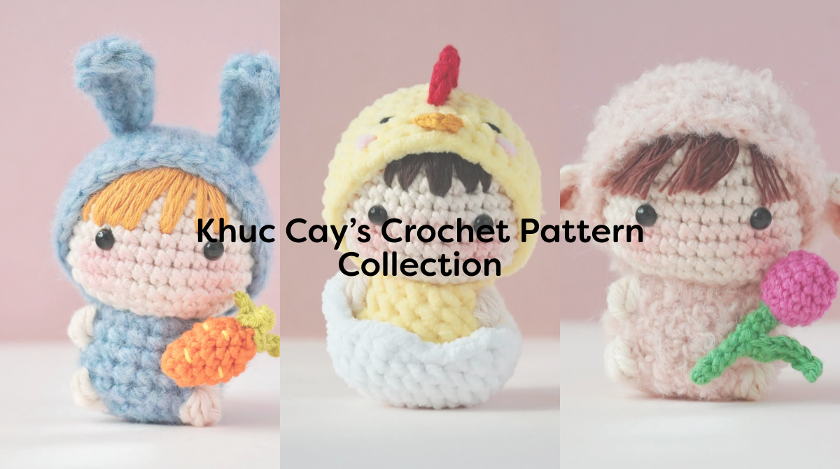 Khuc Cay’s Crochet Pattern Collection
