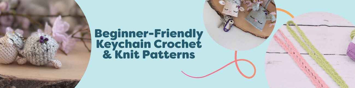 Beginner-Friendly Keychain Crochet & Knit Patterns