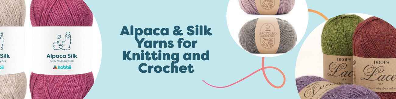 Alpaca & Silk Yarns for Knitting and Crochet