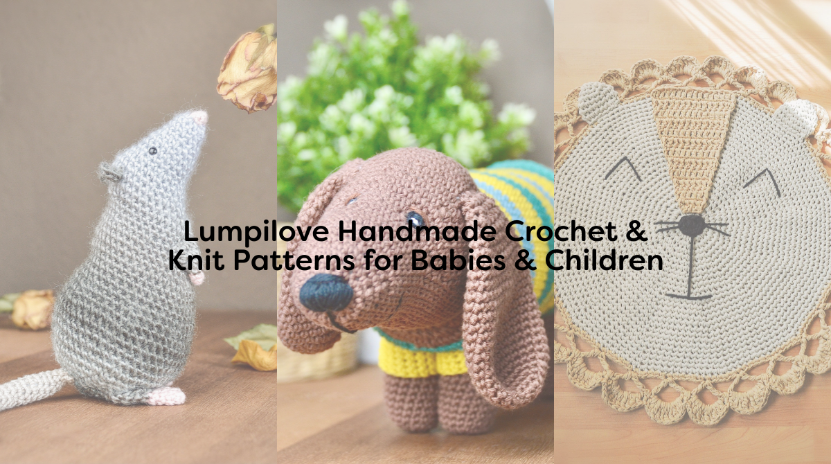 Lumpilove Handmade Crochet & Knit Patterns for Babies & Children