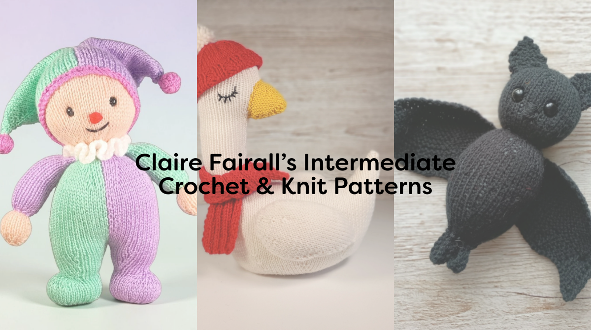 Claire Fairall’s Intermediate Crochet & Knit Patterns