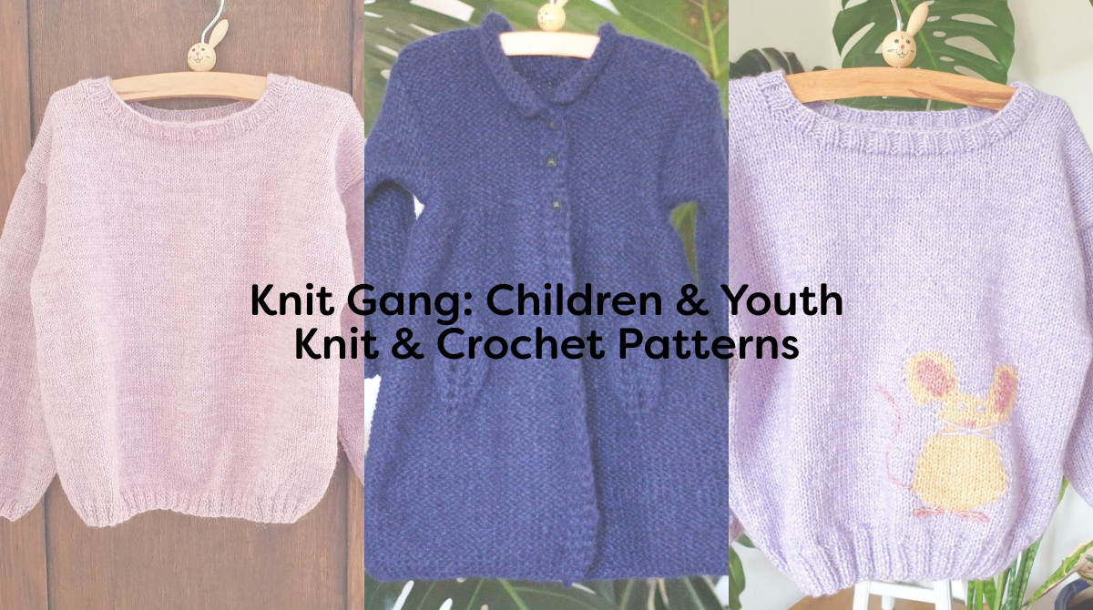 Knit Gang: Children & Youth Knit & Crochet Patterns