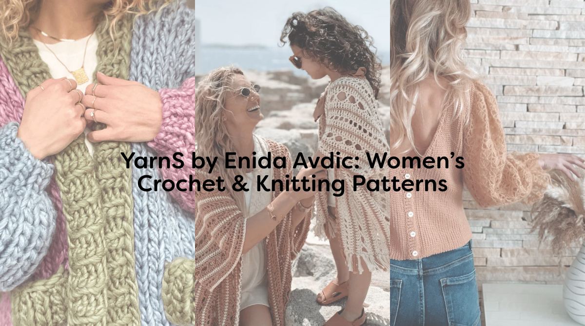YarnS by Enida Avdic: Women’s Crochet & Knitting Patterns