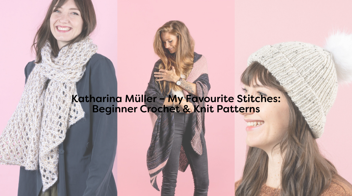 Katharina Müller – My Favourite Stitches: Beginner Crochet & Knit Patterns