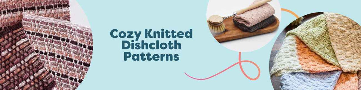 Cozy Knitted Dishcloth Patterns