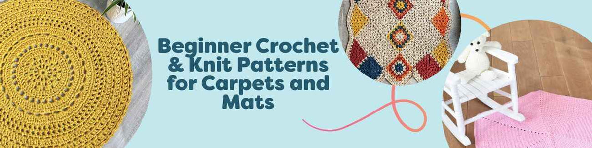 Beginner Crochet & Knit Patterns for Carpets and Mats